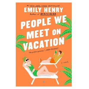 People We Meet on Vacation a Novel by author Emily Henry | Book